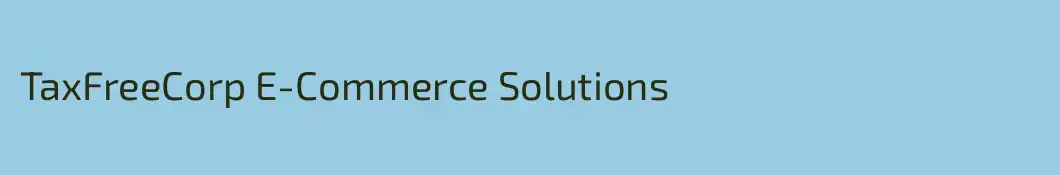 TaxFreeCorp E-Commerce Solutions